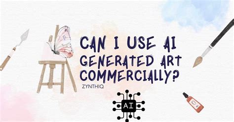 Can You Use AI Art Commercially? A Detailed Exploration