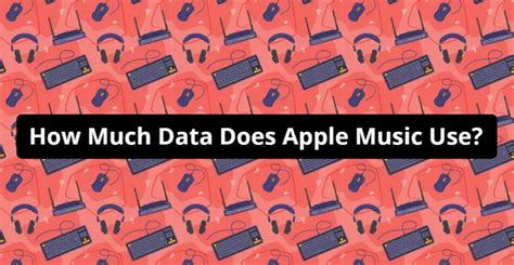 How Much Data Does Apple Music Use? A Detailed Analysis